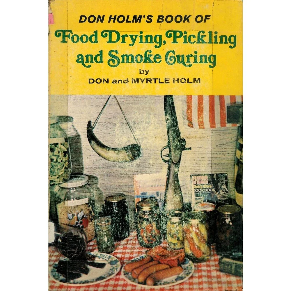 Don Holm's Book of Food Drying, Pickling and Smoke Curing